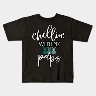 Chillin' With My Peeps, Happy Easter gift, Easter Bunny Gift, Easter Gift For Woman, Easter Gift For Kids, Carrot gift, Easter Family Gift, Easter Day, Easter Matching. Kids T-Shirt